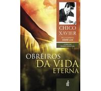 Obreiros da Vida Eterna: A Vida no Mundo Espiritual (Portuguese Edition)