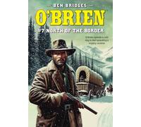 O'Brien #7: North of the Border
