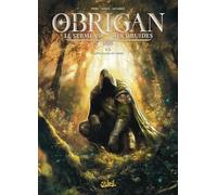 Obrigan - Le Serment des druides - Tome 01 La sève, le sang, les larmes (01)