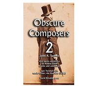 Obscure Composers 2: Another meditation on fame, obscurity and the meaning of life