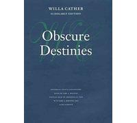 [Obscure Destinies] (By: Willa Cather) [published: December, 1998]