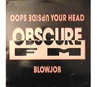 Obscure FM - Oops Upside Your Head / Blowjob