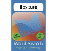 Obscure Word Search Puzzle Book: Word Searches with Easy to Read Print about Obscure and Challenging Words | 6x9 inches, 110 pages | 50+ Puzzles ... ... Free Time to enjoy a fun series of puzzles.