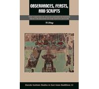 Observances, Feasts, and Scripts: The Varieties of Zhai in Chinese Buddhism from the Second to the Tenth Century (Kuroda Studies in East Asian Buddhism)