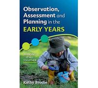 Observation, Assessment and Planning in The Early Years - Bringing it all together