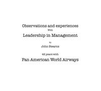 Observations and Experiences with Leadership in Management: 42 Years with Pan American World Airways