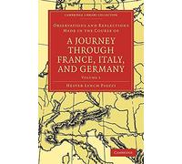 Observations and Reflections Made in the Course of a Journey through France, Italy, and Germany: Volume 1 (Cambridge Library Collection - Travel, Europe)