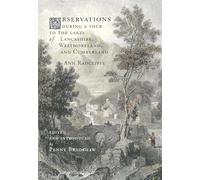 Observations during a Tour to the Lakes of Lancashire, Westmoreland, and Cumberland