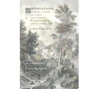 Observations during a Tour to the Lakes of Lancashire, Westmoreland, and Cumberland