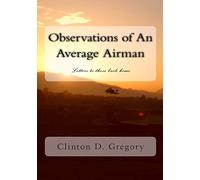 Observations of An Average Airman: Letters to those back home