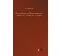 Observations on Mount Vesuvius, Mount Etna, and Other Volcanos