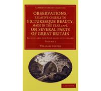 Observations, Relative Chiefly to Picturesque Beauty, Made in the Year 1776, on Several Parts of Great Britain 2 Volume Set: Particularly the ... Library Collection - Art and Architecture)