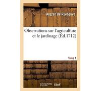 Observations sur l'agriculture et le jardinage Tome 1 by De-RUENEUVE New<-