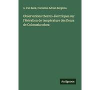 Observations thermo-électriques sur l'élévation de température des fleurs de Colocasia odora