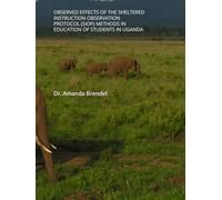 OBSERVED EFFECTS OF THE SHELTERED INSTRUCTION OBSERVATION PROTOCOL (SIOP) METHODS IN EDUCATION OF STUDENTS IN UGANDA