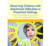 Observing Children with Attachment Difficulties in Preschool Settings: A Tool for Identifying and Supporting Emotional and Social Difficulties