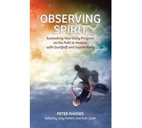 Observing Spirit: Evaluating Your Daily Progress on the Path to Heaven with Gurdjieff & Swedenborg