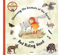 Observing the Animals of the Forest with Red Riding Hood (Fairytale Encyclopedia)