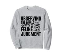 Observing The World With Feline Judgment Cat Lover Feline Sweatshirt