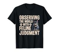 Observing The World With Feline Judgment Cat Lover Feline T-Shirt