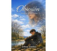 OBSESIÓN: Versos de un Amor Eterno