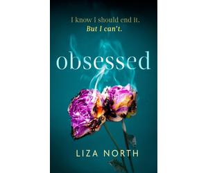 Obsessed : A totally gripping psychological thriller with a shocking twist