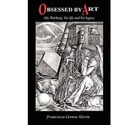 Obsessed by Art – Aby Warburg: His Life and His Legacy – AuthorHouse