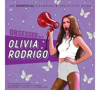 Obsessed with Olivia Rodrigo : An Unofficial Coloring & Creativity Book