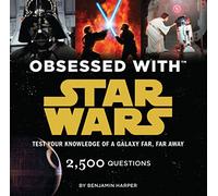 Obsessed with Star Wars: Test Your Knowledge of a Galaxy Far, Far Away