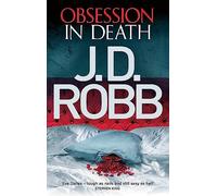 Obsession in Death: An Eve Dallas thriller (Book 40) (In Death)