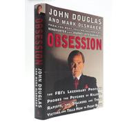 Obsession: the FBI's Legendary Profiler Probes the Psyches of Killers, Rapists and Stalkers and Their Victims and Tells How to Fight Back
