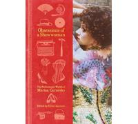 Obsessions of a Showwoman: The Performance Worlds of Marisa Carnesky