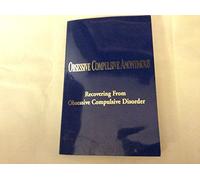 Obsessive Compulsive Anonymous: Recovering from Obessive Compulsive Disorder