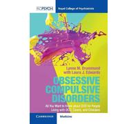 Obsessive Compulsive Disorder: All You Want to Know about OCD for People Living with OCD, Carers, and Clinicians (Royal College of Psychiatrists)