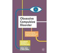 Obsessive Compulsive Disorder: 4 (Bloomsbury Insights in Psychology series)