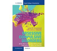 Obsessive Compulsive Disorder – A guide to OCD for People with OCD, Carers & Clinicians