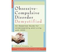 Obsessive-Compulsive Disorder Demystified: An Essential Guide for Understanding and Living with OCD (Demystified (Da Capo Press))