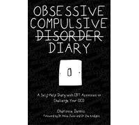 Obsessive Compulsive Disorder Diary: A Self-Help Diary with CBT Activities to Challenge Your OCD
