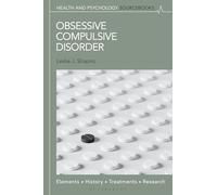 Obsessive Compulsive Disorder: Elements, History, Treatments, and Research (Health and Psychology Sourcebooks)