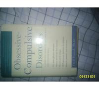 Obsessive-Compulsive Disorders: A Complete Guide to Getting Well and Staying Well