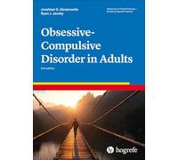 Obsessive-Compulsive Disorders in Adults: 31 (Advances in Psychotherapy Evidence-Based Practice series)