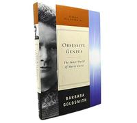 Obsessive Genius - The Inner World of Marie Curie (Great Discoveries)