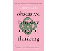 Obsessive, Intrusive, Magical Thinking: A Life Lived Obsessively