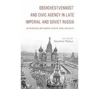 Obshchestvennost and Civic Agency in Late Imperial and Soviet Russia: Interface Between State and Society