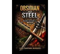 Obsidian and Steel: A History of Blade Culture in Mexico
