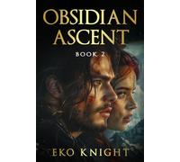Obsidian Ascent: The Heart of Ether Trilogy