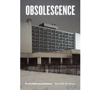 Obsolescence : An Architectural History