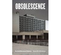 Obsolescence: An Architectural History
