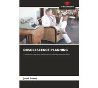 OBSOLESCENCE PLANNING: Complexity, impacts, paradoxes of planned obsolescence