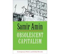 Obsolescent Capitalism: Contemporary Politics and Global Disorder